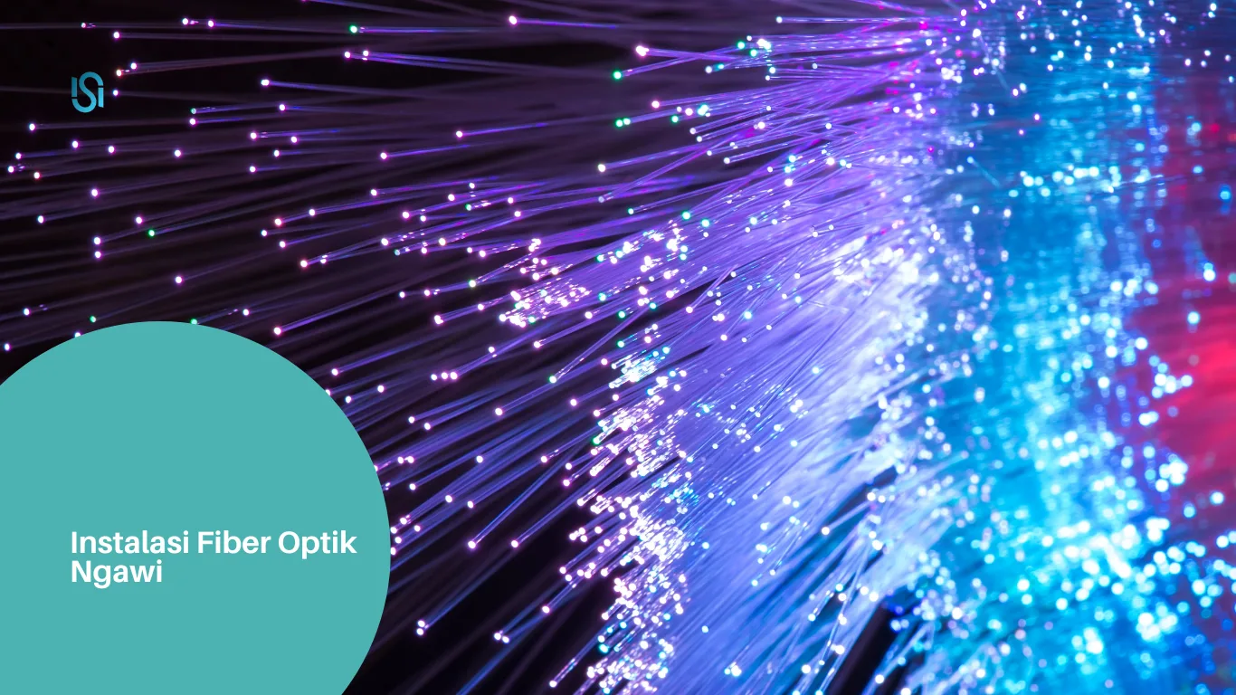 Instalasi Fiber Optik Ngawi Terbaik