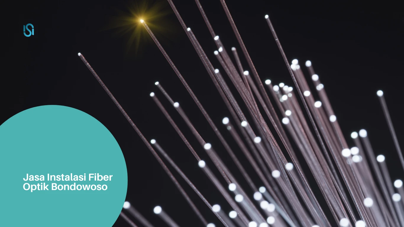 Jasa Fiber Optik Bondowoso terbaik