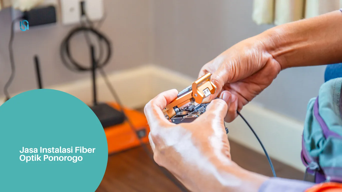 Jasa Instalasi Fiber Optik Ponorogo terbaik