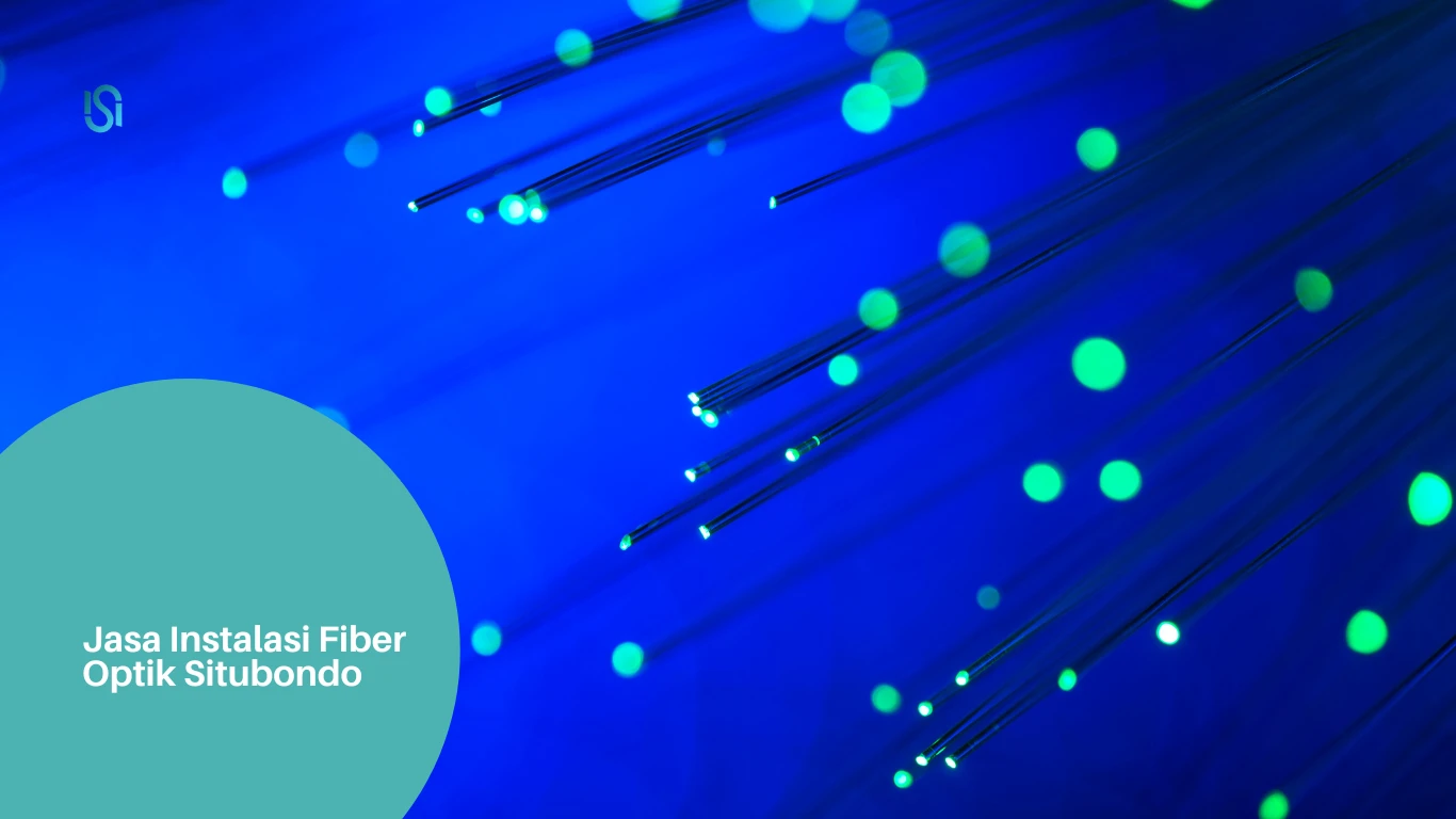 Jasa Instalasi Fiber Optik Situbondo terbaik