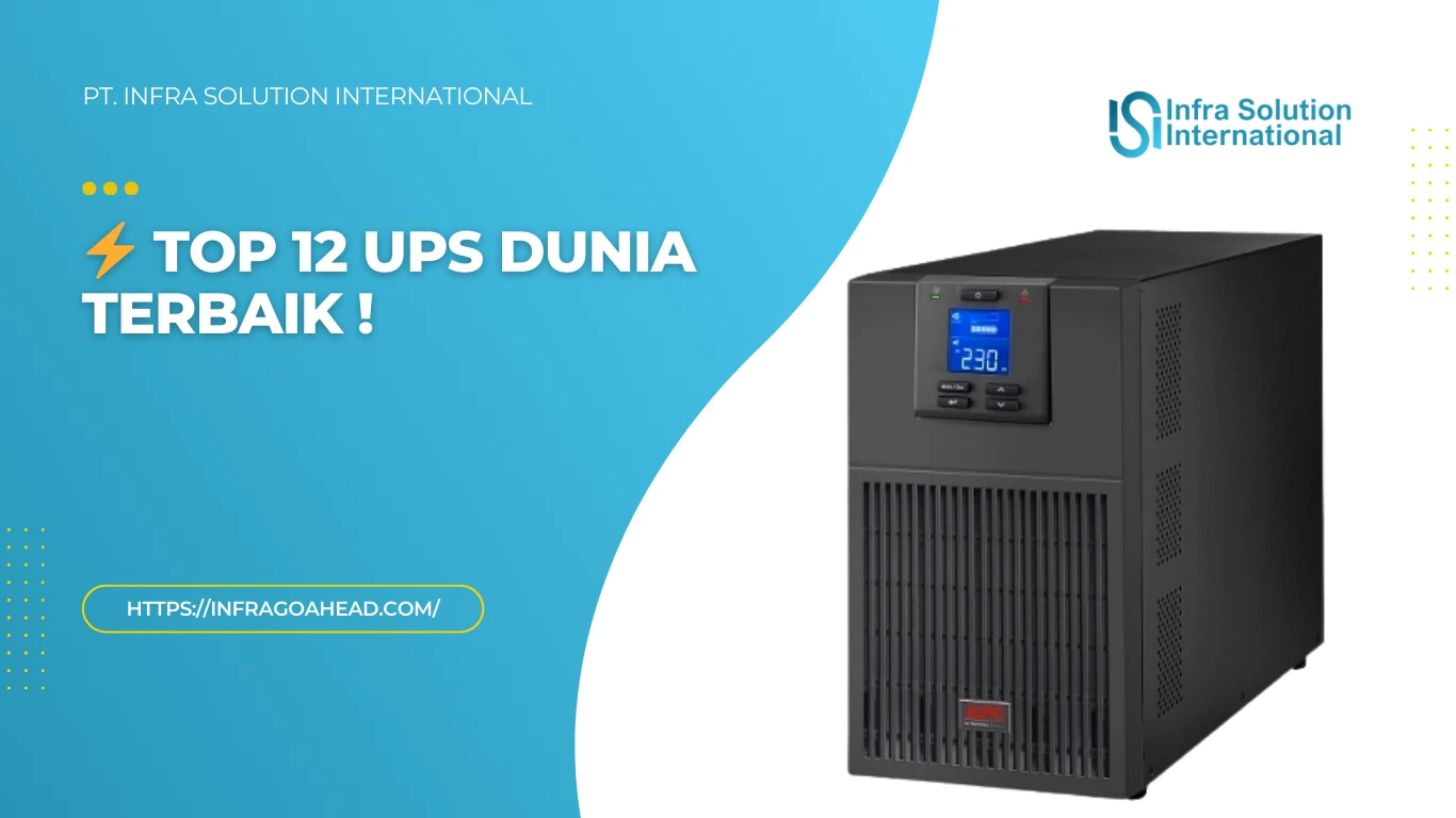 12 Merek UPS Terbaik Dunia, Fitur, Series dan Keunggulannya - PT Infra Solution International