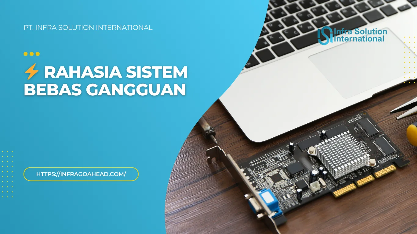 Maintenance Device Berkala Cara Mencegah Gangguan Sistem - PT Infra Solution International