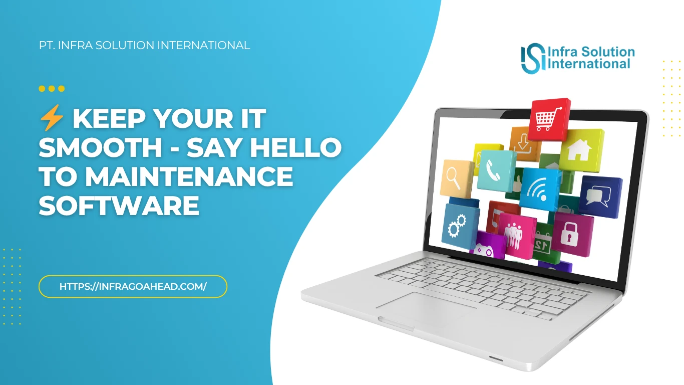 Maintenance Software Solusi Cerdas Merawat Sistem Digital Anda - PT Infra Solution International