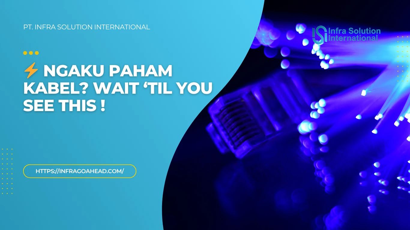 Perbedaan Jenis Kabel Fiber Optik, Fungsi dan Cara Memilihnya - PT Infra Solution International