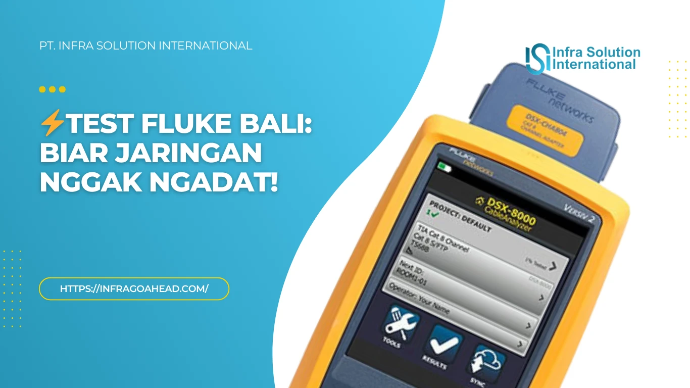 Jasa Test Fluke di Bali, Solusi Terbaik untuk Jaringan Anda
