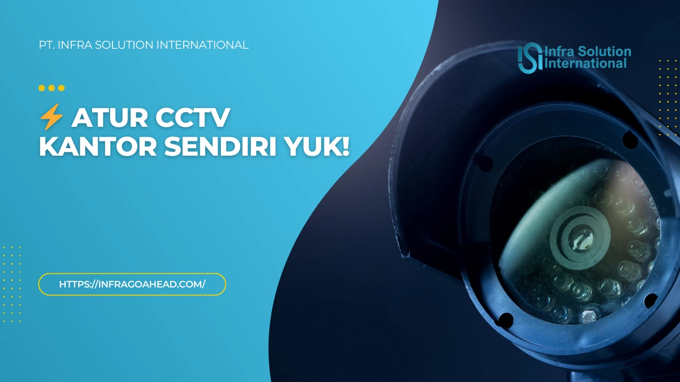Tips Pengaturan CCTV Kantor: Jaringan, Kamera dan Server IP