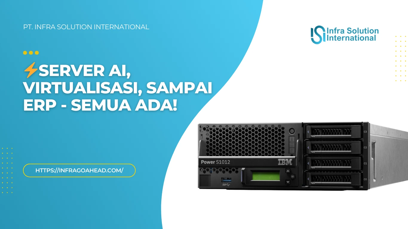 Vendor Server Dell PE, HPE, Cisco Hingga Server IBM S1022 - PT Infra Solution International