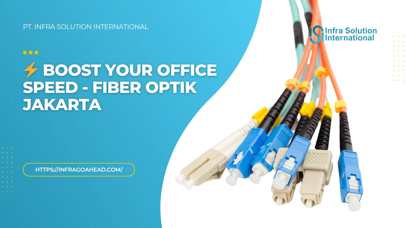 Jasa Instalasi Fiber Optik di Jakarta Untuk Kantor