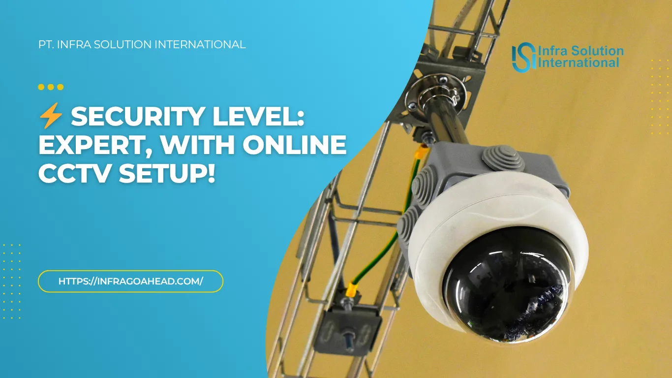 Jasa Pengadaan, Instalasi, Maintenance dan Setting CCTV Online - PT Infra Solution International