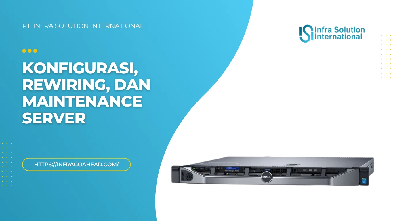 Konfigurasi, Rewiring, dan Maintenance Server #1 Enterprise