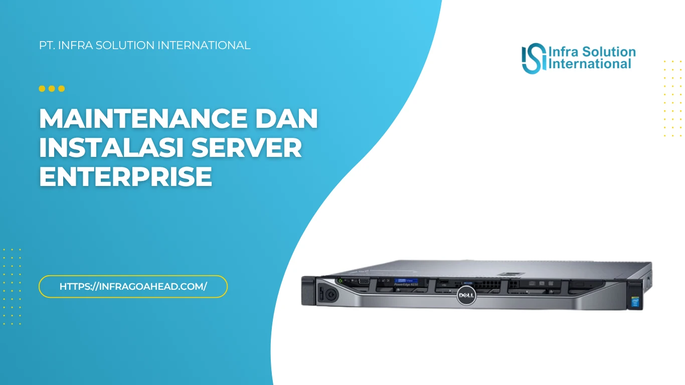 Maintenance, Setting dan Instalasi Server Enterprise