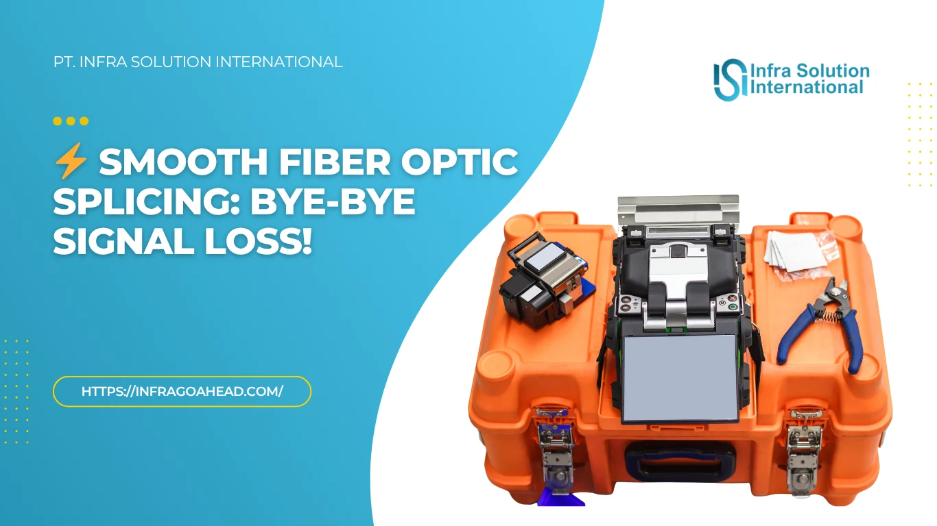 Panduan Splicing Fiber Optic yang Benar untuk Hasil Berkualitas