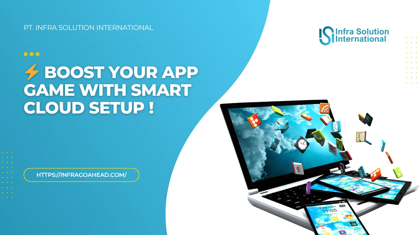 Pengaturan Sistem Aplikasi Berbasis Cloud Private, Anti Gagal! PT Infra Solution International
