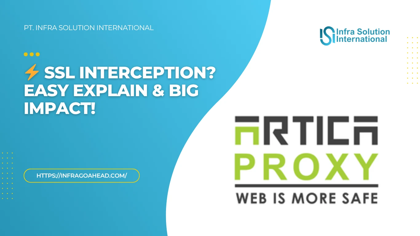 Pengertian SSL Interception Artica Proxy: Ini Manfaat & Resikonya