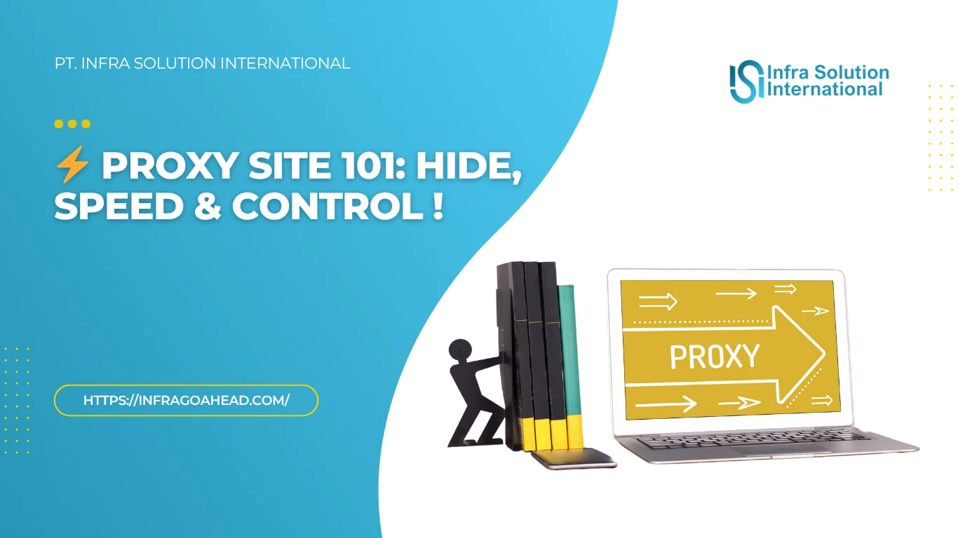 Pengertian Server Proxy Site, Jenis dan Fungsinya - PT Infra Solution International - Infragoahead