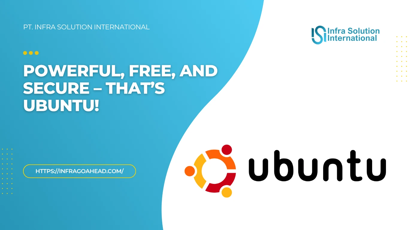 Pengertian Ubuntu: Ini Dia Keunggulan OS Gratis yang Powerful