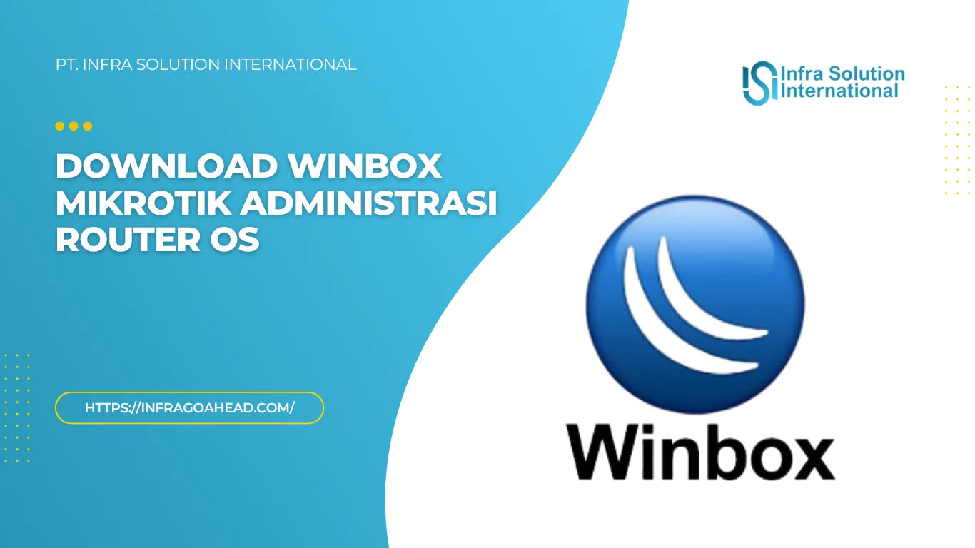 Download WinBox MikroTik untuk Administrasi RouterOS