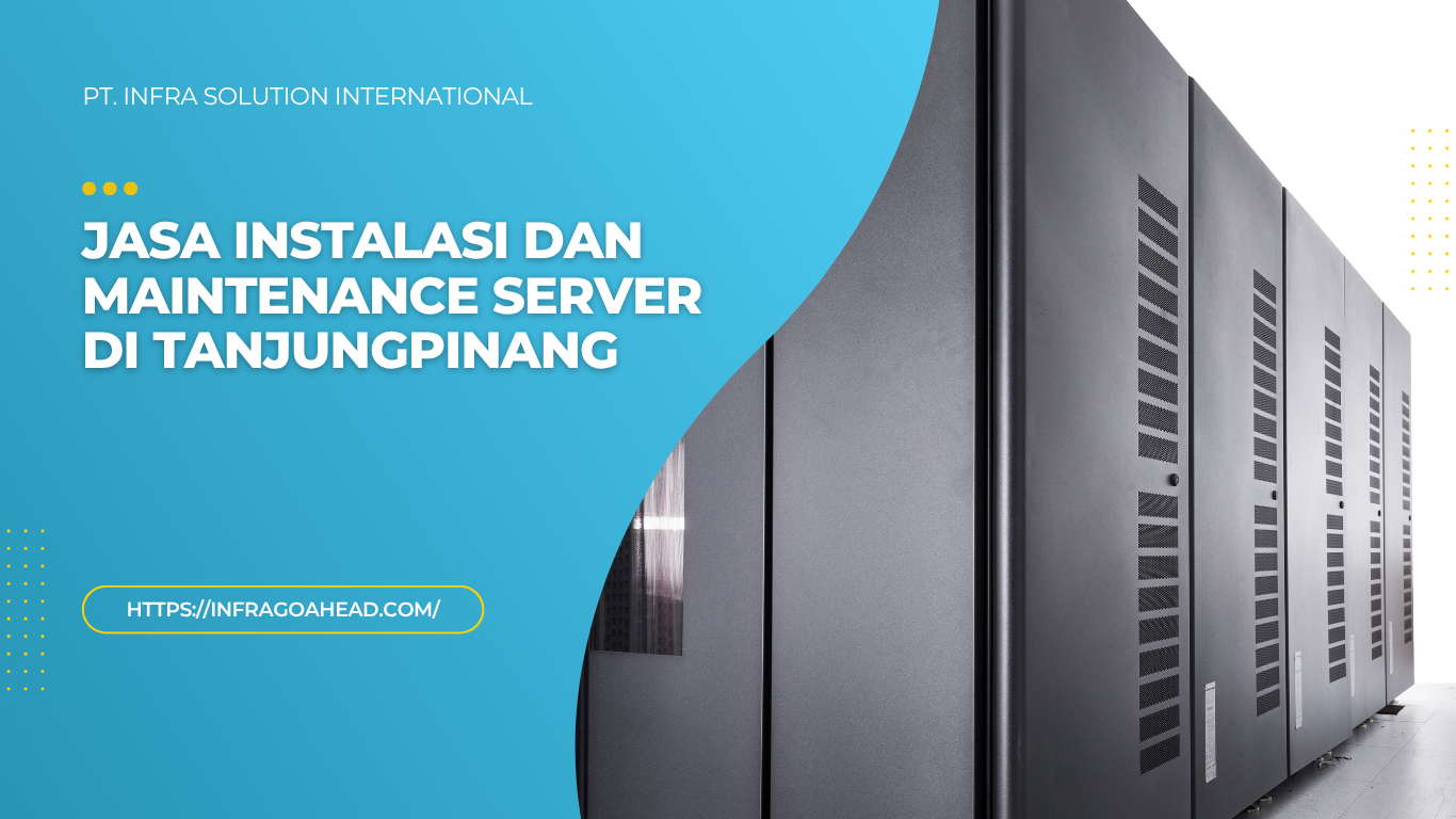Jasa Instalasi dan Maintenance Server di Tanjungpinang