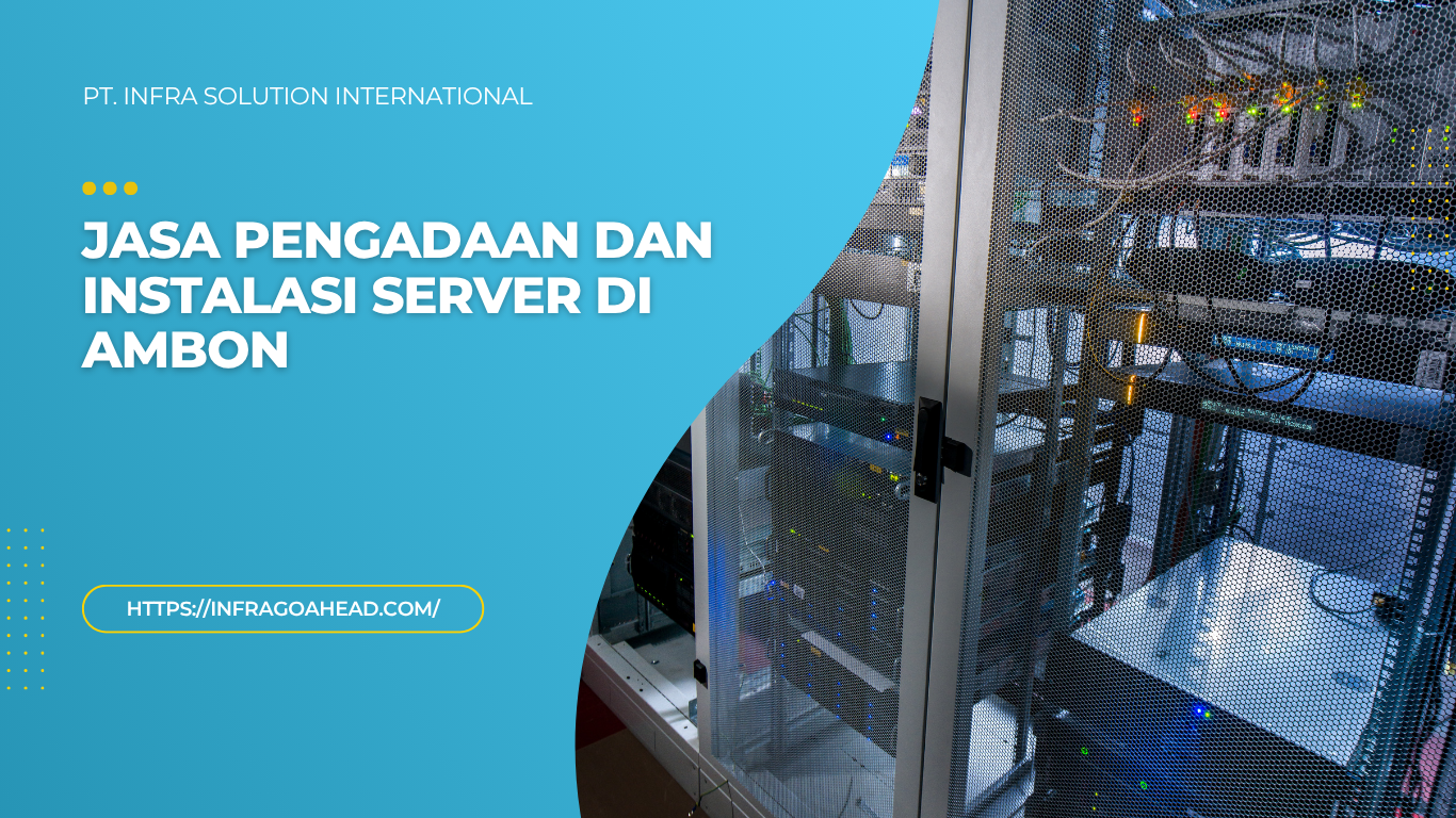 Jasa Pengadaan dan Instalasi Server di Ambon