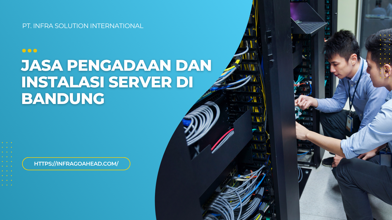 Jasa Pengadaan dan Instalasi Server di Bandung