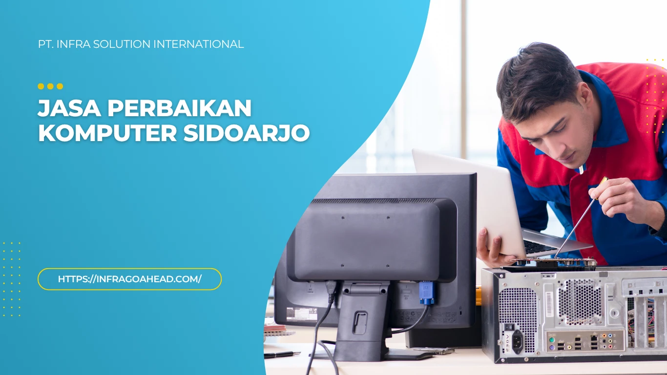 Jasa Perbaikan Komputer Terdekat di Sidoarjo