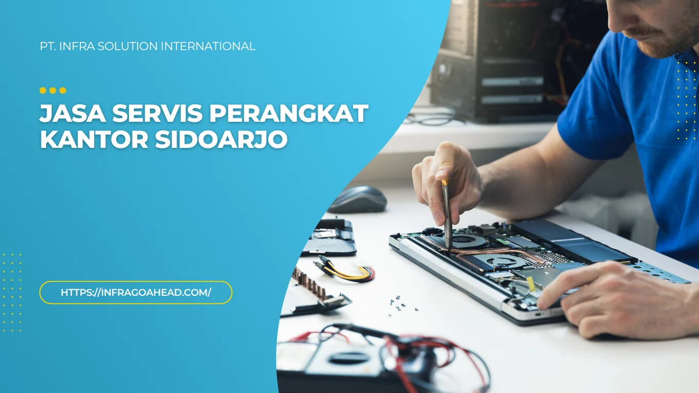 Jasa Servis Perangkat Kantor Terdekat di Sidoarjo