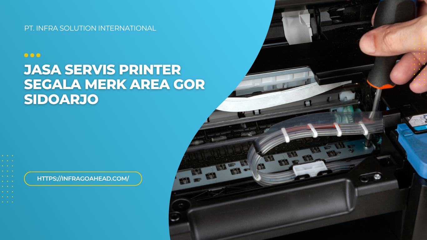 Jasa Servis Printer Segala Merk Area GOR Sidoarjo