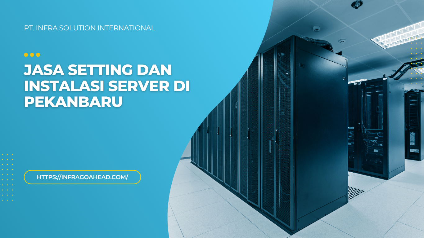 Jasa Setting dan Instalasi Server di Pekanbaru