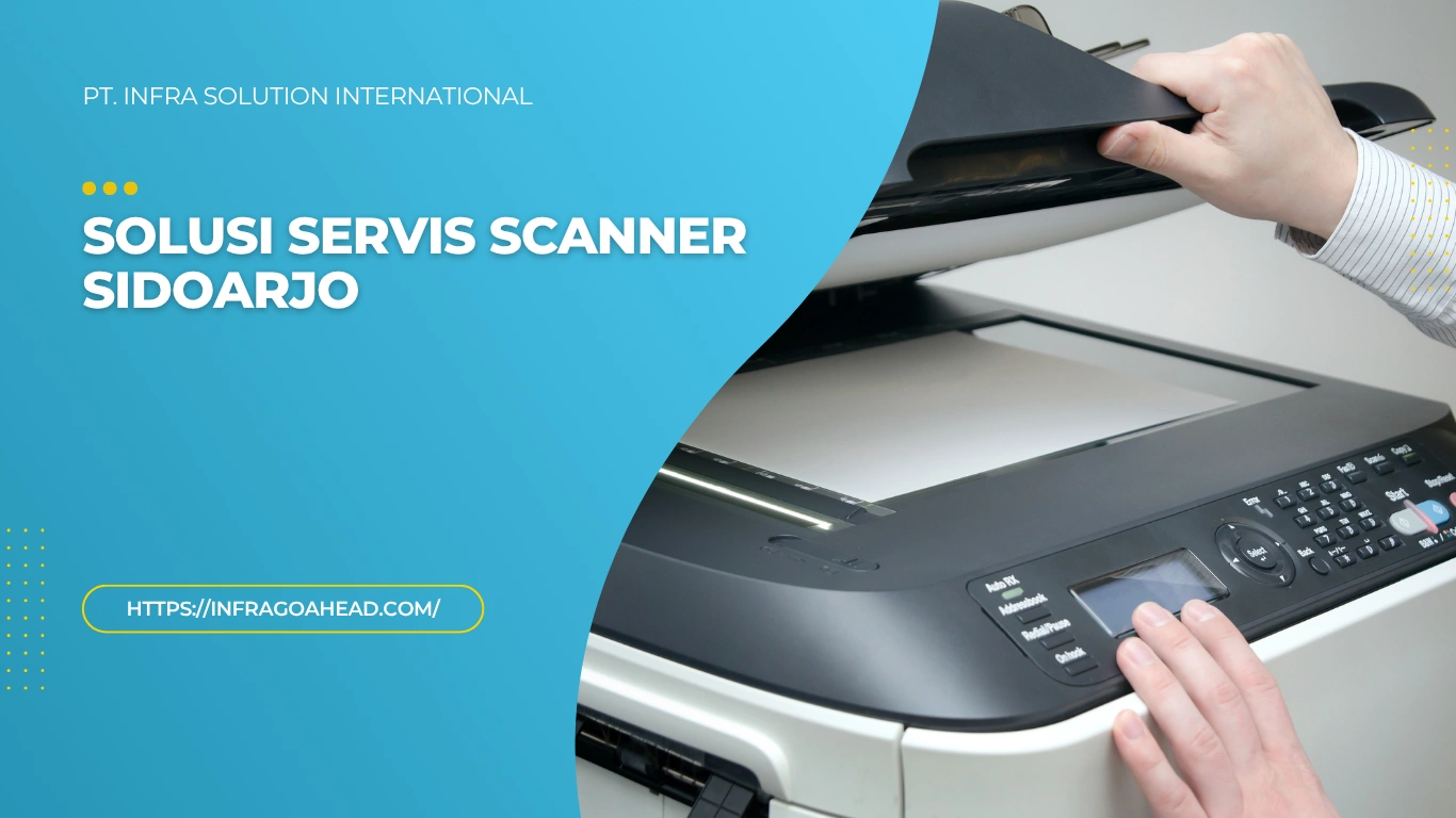 Servis Scanner Sidoarjo Cepat dan Terbaik