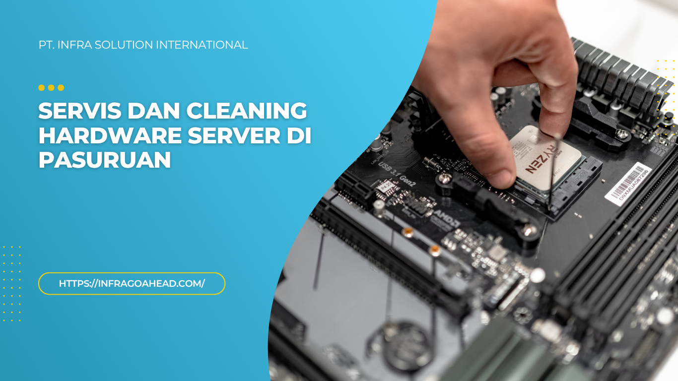 Servis dan Cleaning Hardware Server di Pasuruan