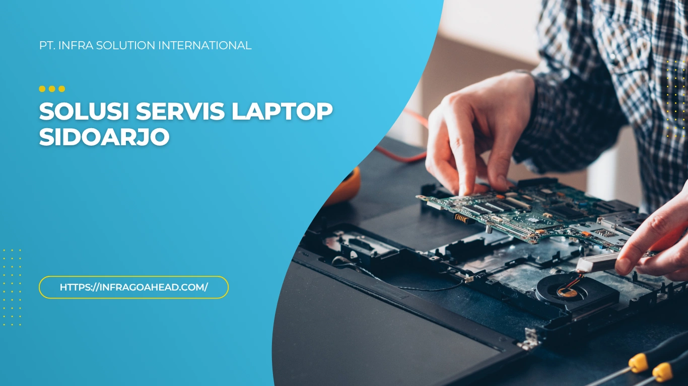 Sidoarjo: Ini Solusi Servis Laptop Terbaik
