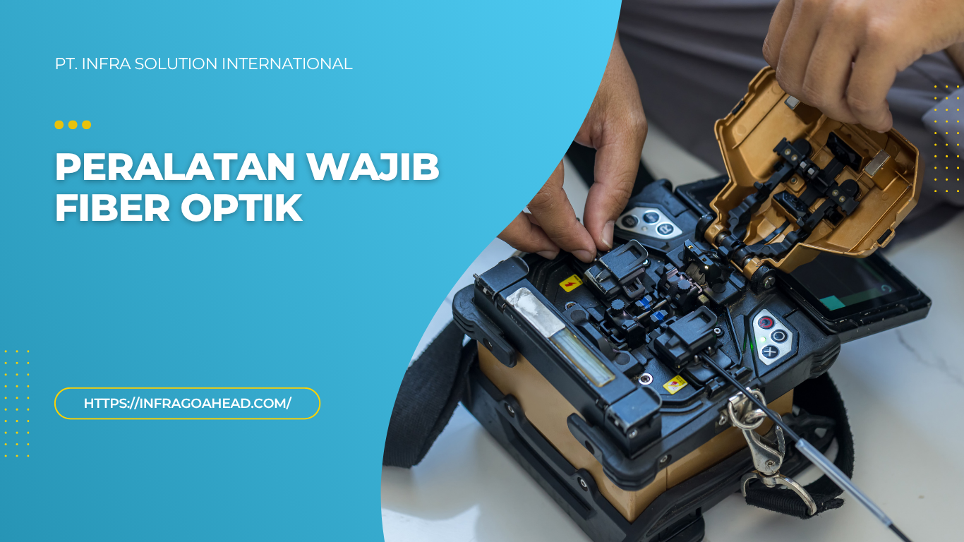 Peralatan Wajib Fiber Optik