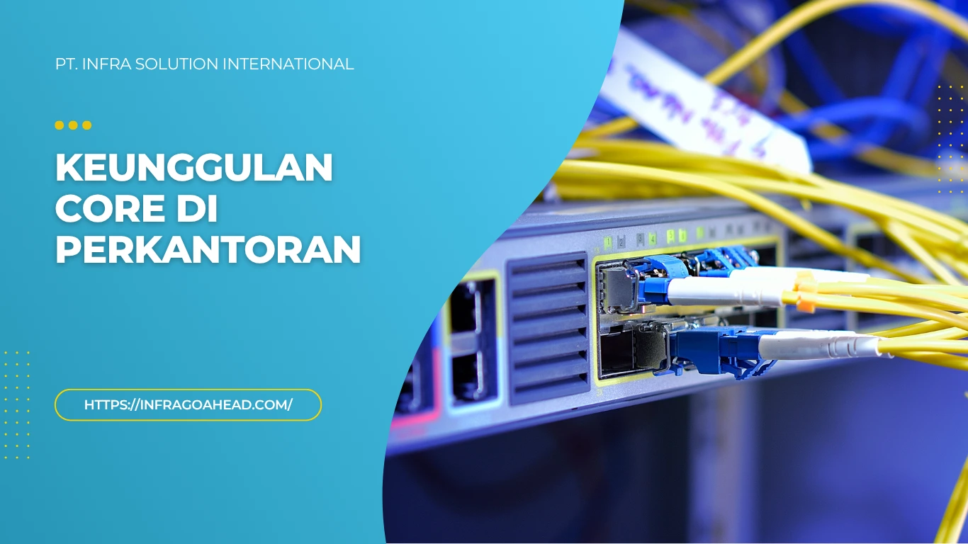Keunggulan Core di Perkantoran
