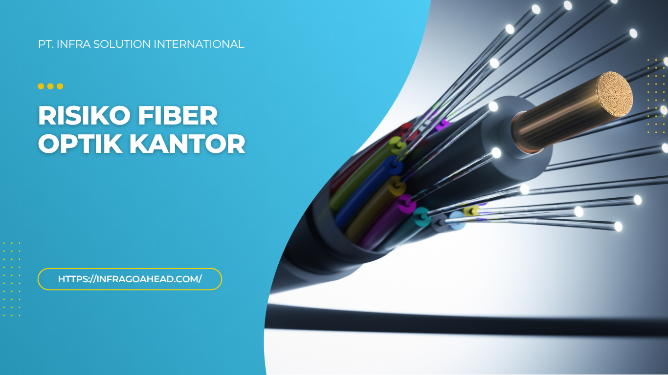Risiko Fiber Optik Kantor