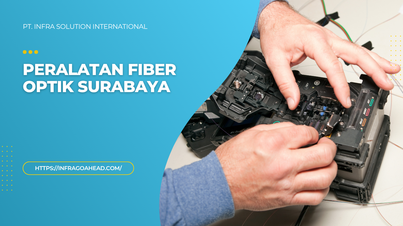 Peralatan Fiber Optik Surabaya