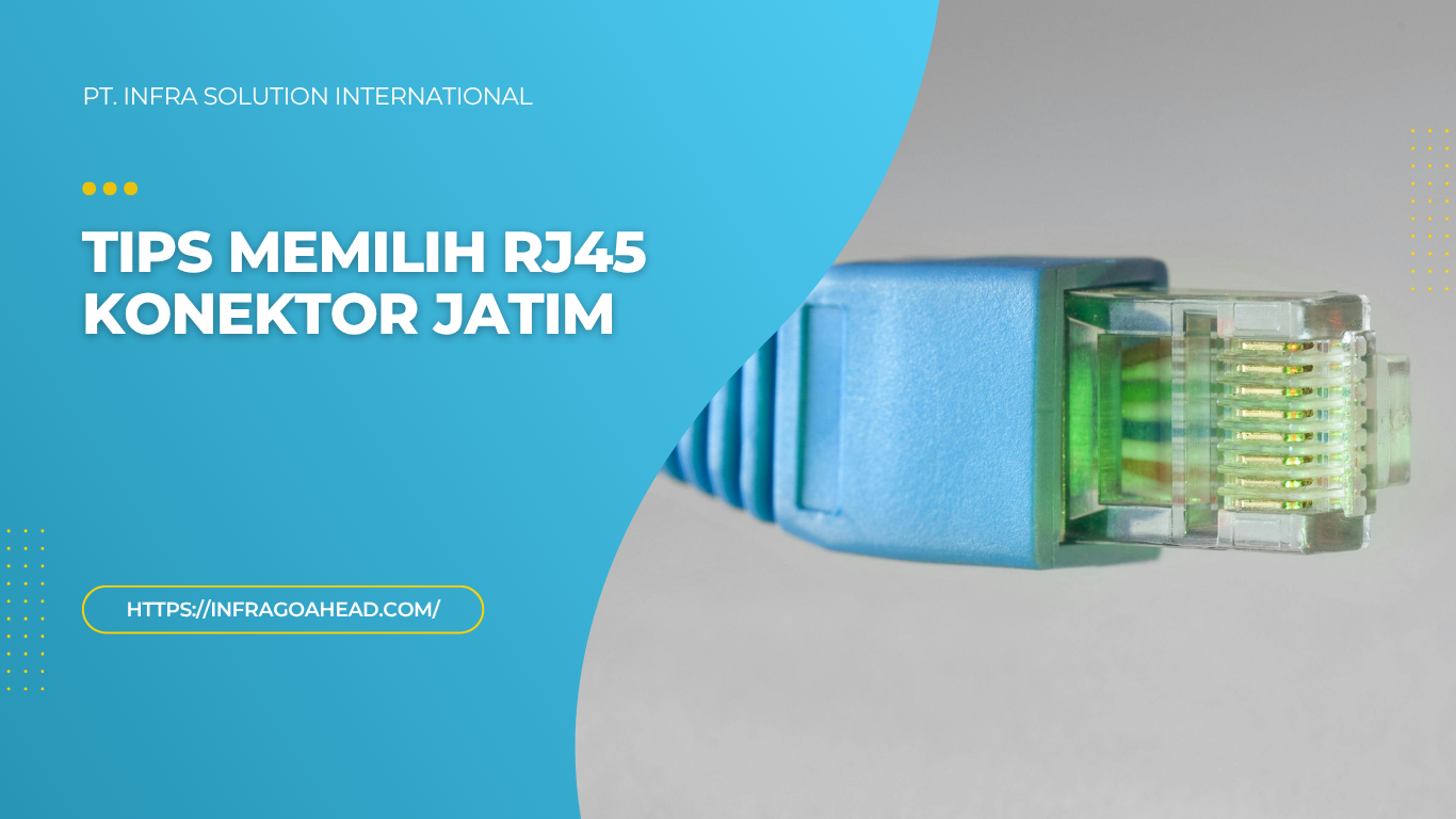 Tips Memilih RJ45 Konektor Jatim