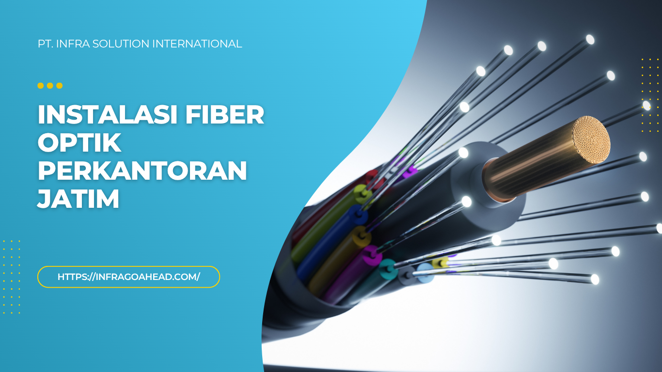 Instalasi Fiber Optik Perkantoran Jatim