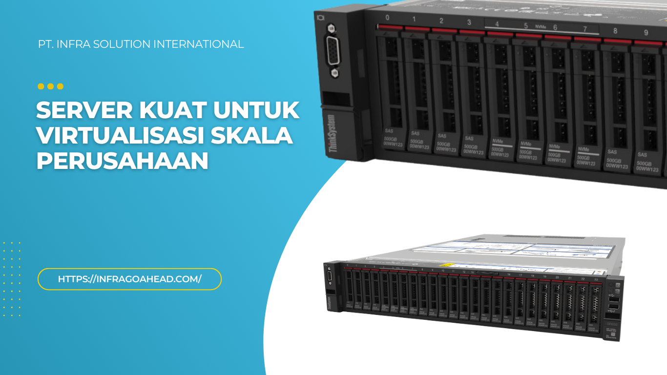Konfigurasi Lenovo ThinkSystem SR650 untuk Server Virtualisasi - PT infra solution international