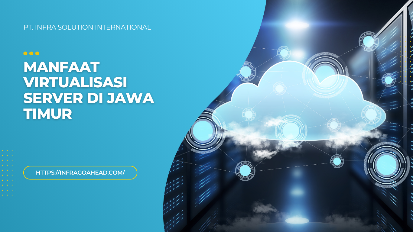 Manfaat Virtualisasi Server di Jawa Timur