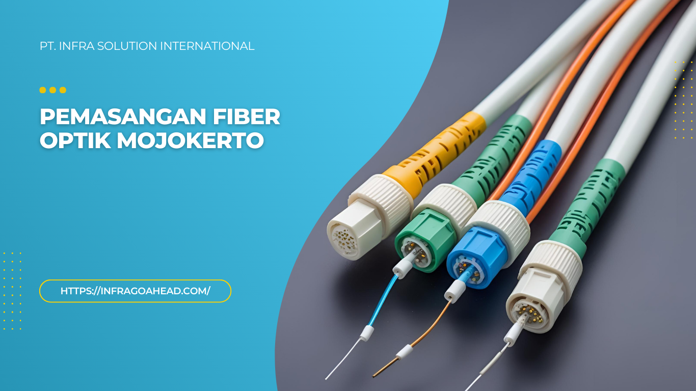 Pemasangan Fiber Optik Mojokerto - PT infra solution international