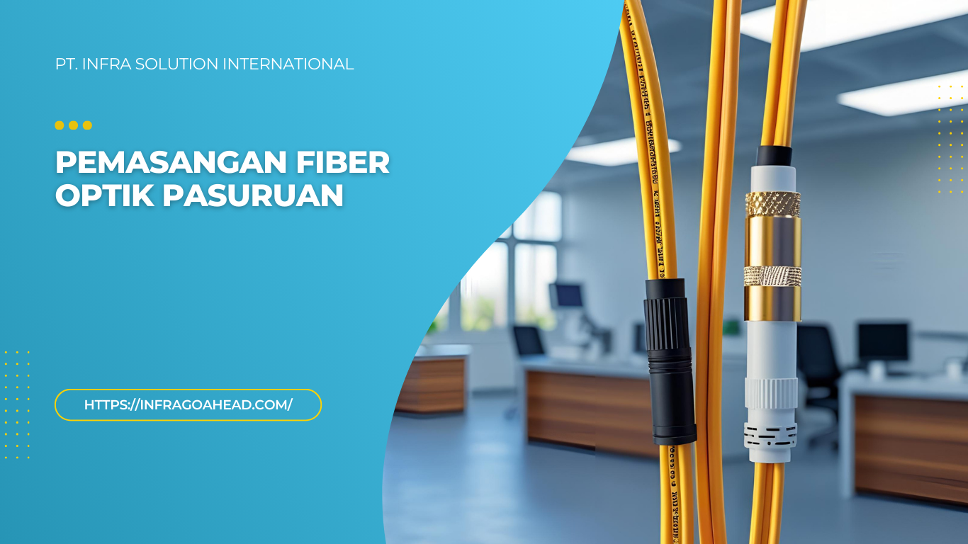 Pemasangan Fiber Optik Pasuruan - PT infra solution international
