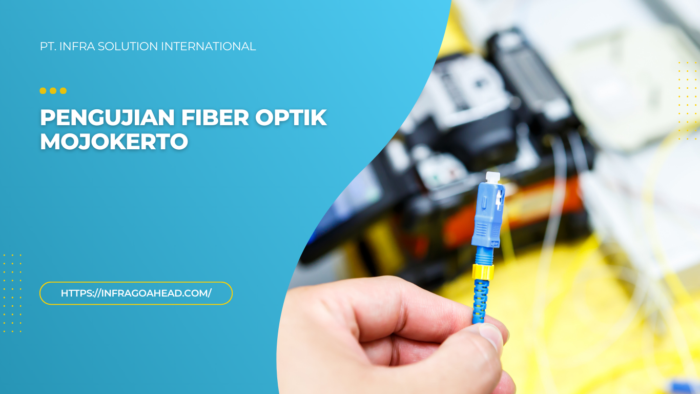 Pengujian Fiber Optik Mojokerto - PT infra solution international