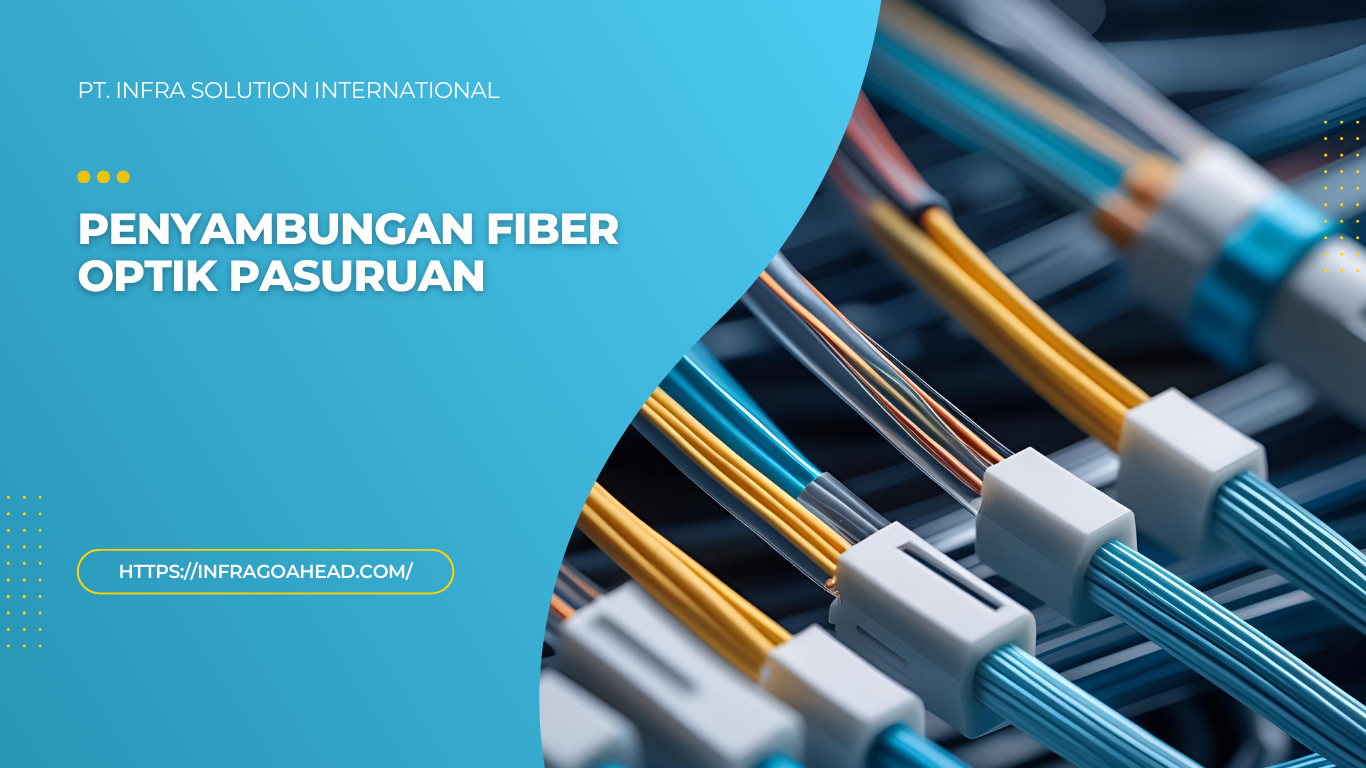 Penyambungan Fiber Optik Pasuruan - PT infra solution international