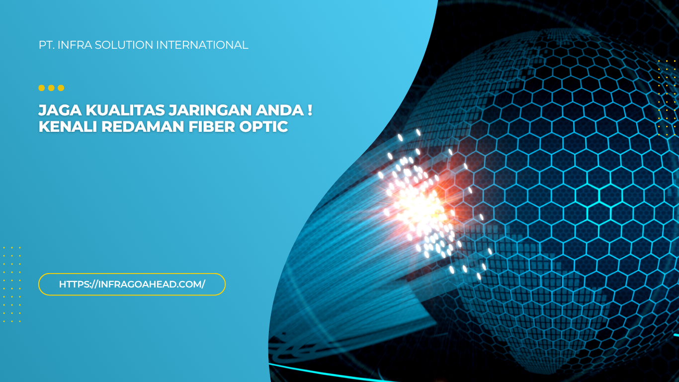 Redaman Fiber Optik: Apa Itu & Mengapa Penting untuk Jaringan?