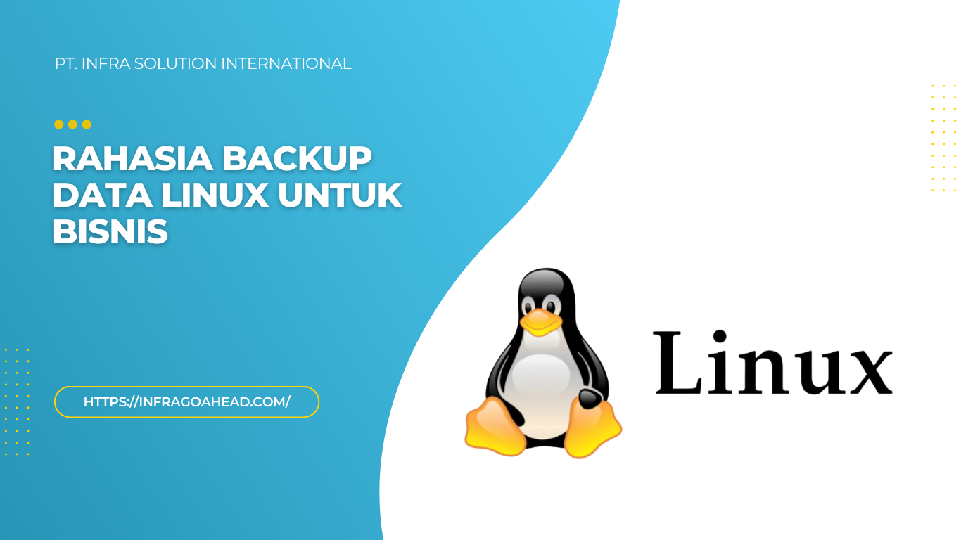 Solusi Backup Data di Server Linux Aman dan Mudah! - PT infra solution international