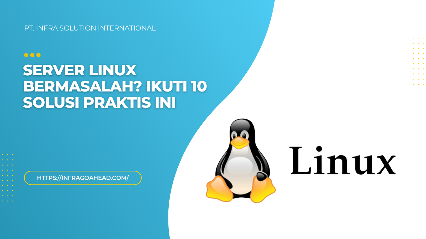 Solusi Praktis Mengatasi Error di Server Linux - PT Infra Solution International