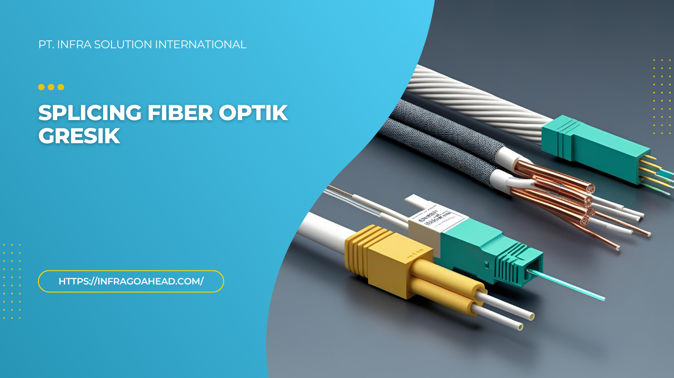Splicing Fiber Optik Gresik - PT infra solution international