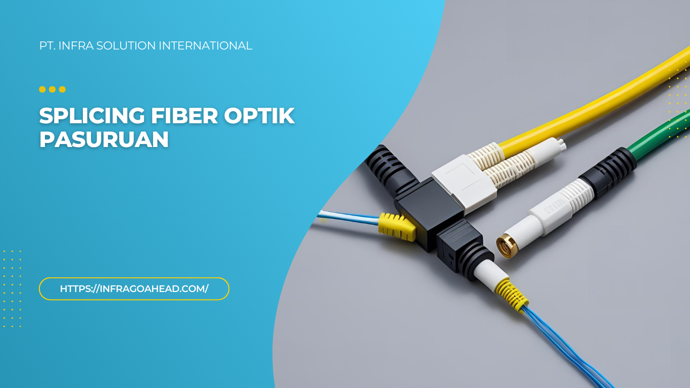 Splicing Fiber Optik Pasuruan - PT infra solution international