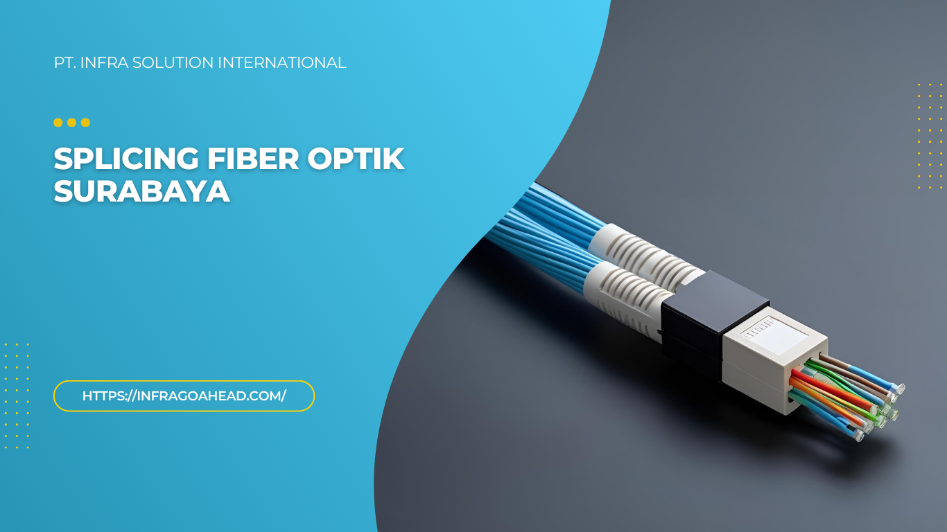 Splicing Fiber Optik Surabaya - PT infra solution international