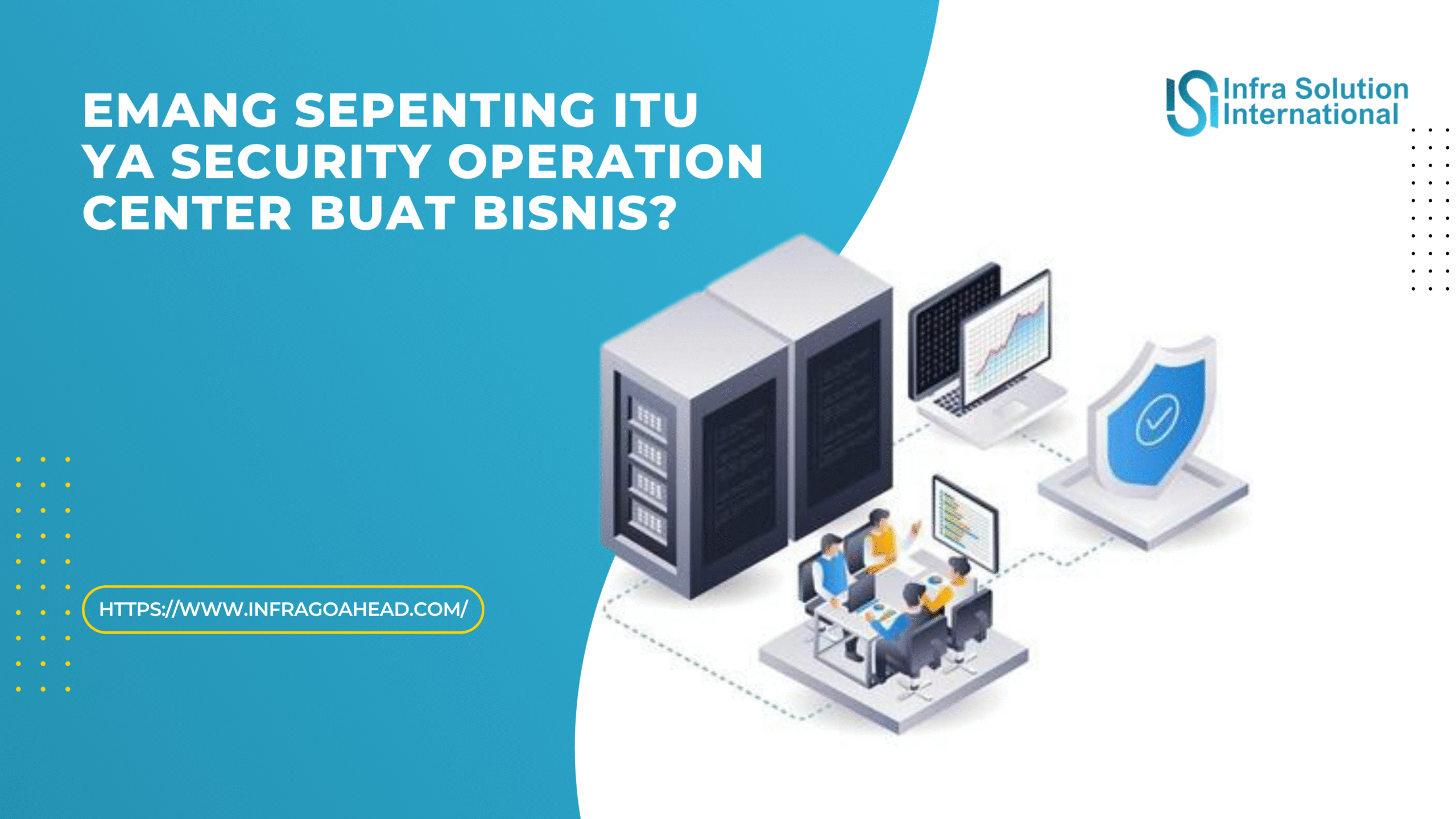 Security Operation Center (SOC): Kunci Ketahanan Siber Modern